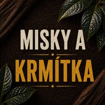 Misky a krmítka